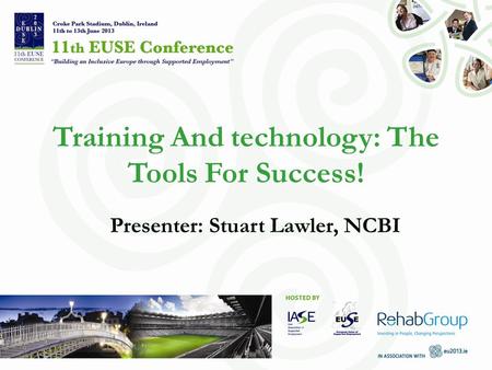 Presenter: Stuart Lawler, NCBI Training And technology: The Tools For Success!