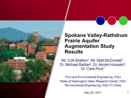 Spokane Valley-Rathdrum Prairie Aquifer Augmentation Study Results Mr. Colt Shelton 1, Mr. Matt McDonald 1, Dr. Michael Barber 2, Dr. Akram Hossain 3,