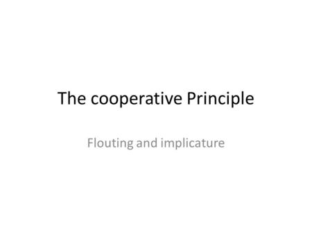 The cooperative Principle