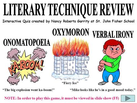 “The big explosion went ka-boom!” “X.” “Mike looks like he’s in a good mood today.” “Fiery Ice” Interactive Quiz created by Nancy Roberts Garrity at St.