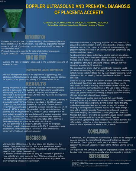 Follow-up scans later in pregnancy improved accreta detection but provided useful information in only a limited number of cases. Of the individual markers,