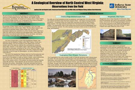 A Geological Overview of North Central West Virginia: Observations from the Field Lyndsey Lieb and Angela Lands, Kennesaw State University and Mike Kelly.