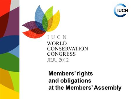 Members’ rights and obligations at the Members' Assembly.