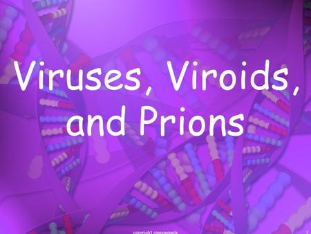 Viruses, Viroids, and Prions