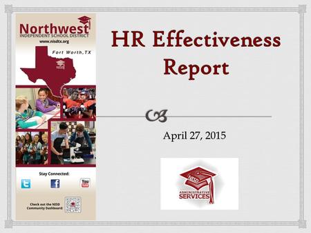 April 27, 2015.  Recruiting  400 jobs posted since 11/1/14  4,389 Applicants 11/1/14 to 4/1/15.