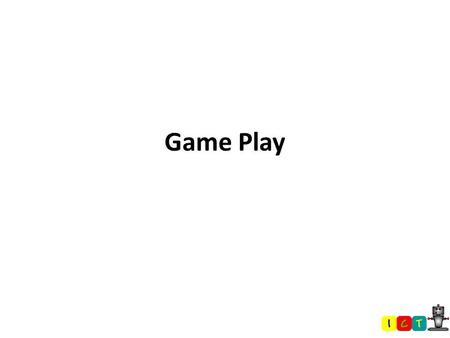 Game Play. The Smiths want to be able to play games The Smiths want to play games with each other and with friends outside the house. What are your own.