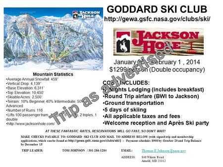 GODDARD SKI CLUB  January 25 – February 1, 2014 $1299/person (Double occupancy) COST INCLUDES: 7 Nights Lodging (includes.