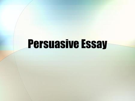 Persuasive Essay. Goal: to convince your readers to agree with your opinion on an issue that concerns you What is an issue? A subject about which people.