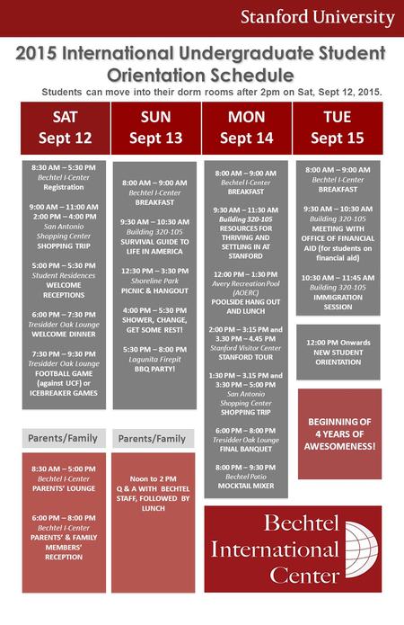 SAT Sept 12 SUN Sept 13 MON Sept 14 TUE Sept 15 Students can move into their dorm rooms after 2pm on Sat, Sept 12, 2015. 2015 International Undergraduate.