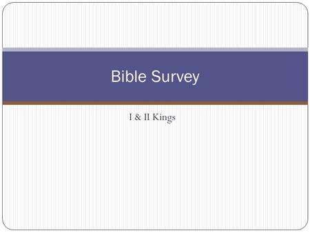 Bible Survey I & II Kings.