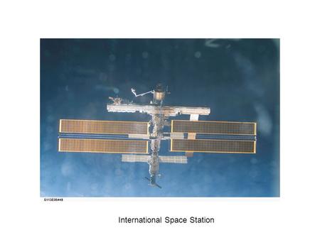 International Space Station. Cindy Quinn ED 417- 01 Spring, 2004.