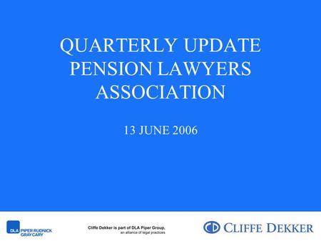 QUARTERLY UPDATE PENSION LAWYERS ASSOCIATION 13 JUNE 2006.