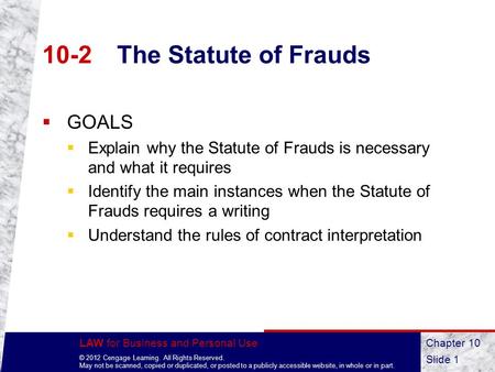 LAW for Business and Personal Use © 2012 Cengage Learning. All Rights Reserved. May not be scanned, copied or duplicated, or posted to a publicly accessible.