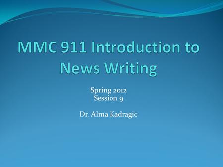 Spring 2012 Session 9 Dr. Alma Kadragic. Tonight’s program Reminder about Academic Writing & Research course – Tuesdays in Block 15-111 or Block 5-121.