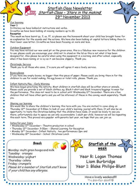 Starfish Class Newsletter Starfish Class - ‘Stars in the making!’ 29 th November 2013 Our learning Year 1 In literacy we have looked at instructions and.