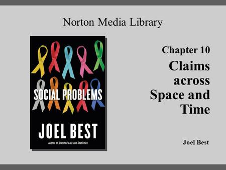 Claims across Space and Time Chapter 10 Norton Media Library