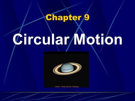 Chapter 9 Circular Motion.