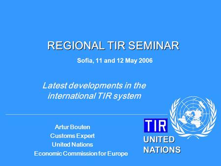 REGIONAL TIR SEMINAR Sofia, 11 and 12 May 2006