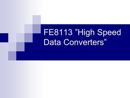 FE8113 ”High Speed Data Converters”. Part 2: Digital background calibration.