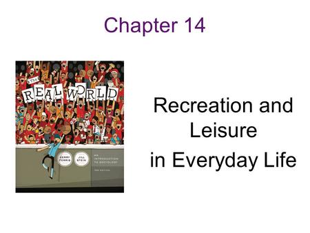 Chapter 14 Recreation and Leisure in Everyday Life.