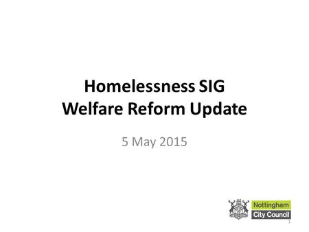 1 Homelessness SIG Welfare Reform Update 5 May 2015.