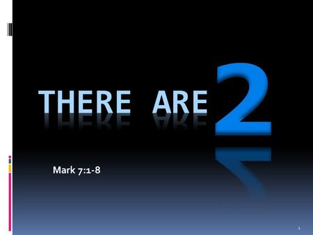 1 Mark 7:1-8. Mark 7:8  “For laying aside the commandment of God, ye hold the tradition of men, as the washing of pots and cups: and many other such.