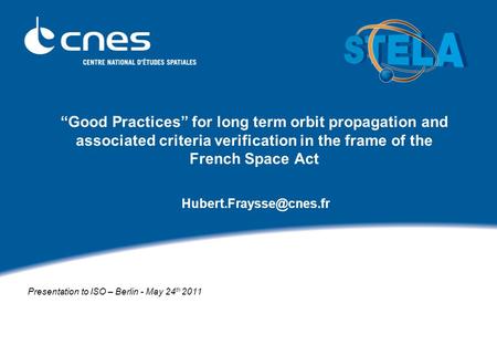 “Good Practices” for long term orbit propagation and associated criteria verification in the frame of the French Space Act Presentation.