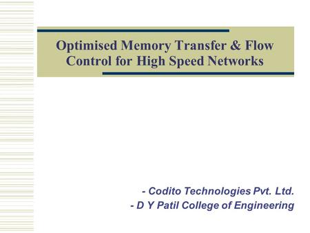 Optimised Memory Transfer & Flow Control for High Speed Networks - Codito Technologies Pvt. Ltd. - D Y Patil College of Engineering.