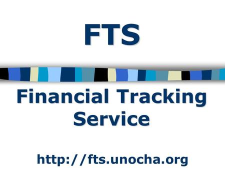 FTS Financial Tracking Service.