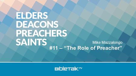 Mike Mazzalongo #11 – “The Role of Preacher”. Preacher Types 1.Pulpiteer.