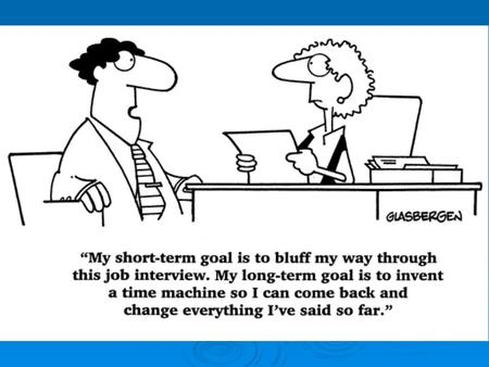 Interviews  Interview- a planned meeting between a job applicant and an employer.  Virtual interview – an on-line interview (Skype)  Informational.