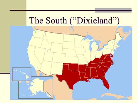 The South (“Dixieland”). Physical Geography: Dominant Landform: Atlantic Coastal Plain (flat topography) Climate: Humid Subtropical The Sunbelt Alluvial.