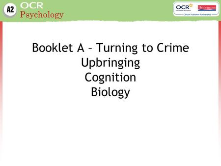 Booklet A – Turning to Crime Upbringing Cognition Biology