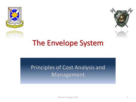 The Envelope System © Dale R. Geiger 20111. Questions to Consider Does “the Government” overspend its budget? Who decides how much to spend? How do managers.