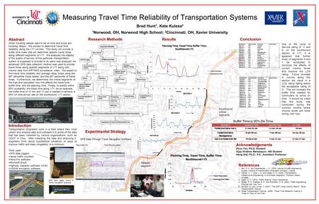 Measuring Travel Time Reliability of Transportation Systems Abstract When traveling people want to be on time and avoid any traveling delays. We worked.