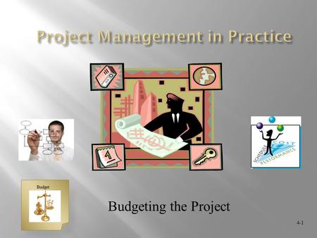 Budgeting the Project 4-1 Budget. 4-2 Homework #17  Overview  Approaches for gather data  Budgeting & Estimating costs  Budget uncertainty and risk.