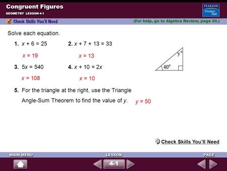 Solve each equation. 1.x + 6 = 252.x + 7 + 13 = 33 3.5x = 5404.x + 10 = 2x 5.For the triangle at the right, use the Triangle Angle-Sum Theorem to find.