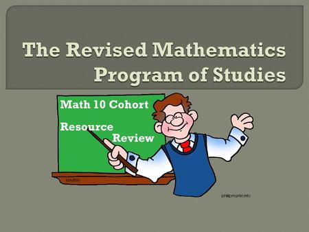 Math 10 Cohort Resource Review.  Create a cohort of Math 10C teachers in CESD  Gain common understanding of implementation for Sept 2010  Develop common.