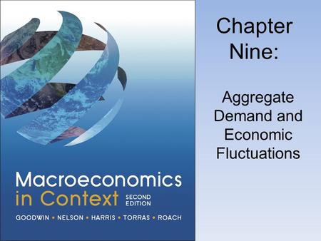 Chapter Nine: Aggregate Demand and Economic Fluctuations.