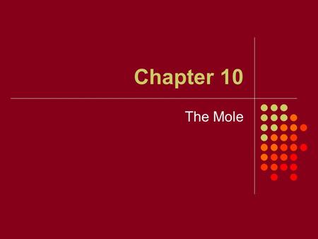 Chapter 10 The Mole.