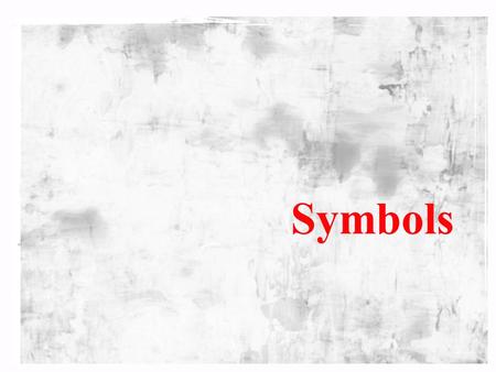 Symbols. What is a symbol? A symbol is an object that represents, stands for, or suggests an idea, belief, action or material entity. Symbols can take.