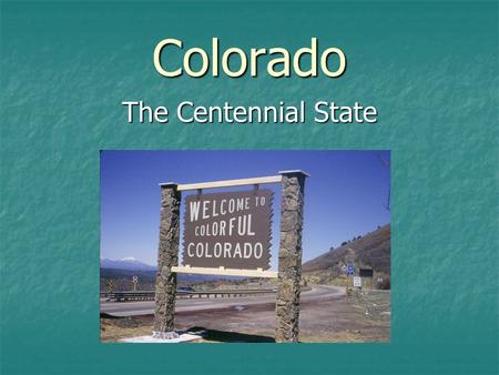 Colorado The Centennial State. It seems that certain specifications for the flag were not clear and some controversy arose over the precise shades of.