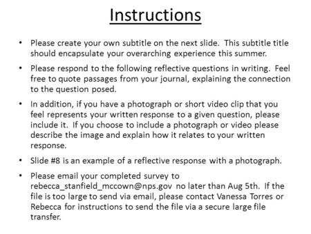 Instructions Please create your own subtitle on the next slide. This subtitle title should encapsulate your overarching experience this summer. Please.