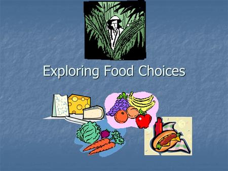 Exploring Food Choices