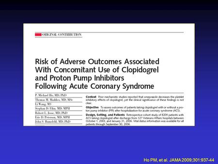 Ho PM, et al. JAMA 2009;301:937-44. Baseline Characteristics of Patients Taking Clopidogrel After Hospital Discharge a Ho PM, et al. JAMA 2009;301:937-44.