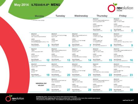 Real food for all™ Monday TuesdayWednesdayThursdayFriday 12 56789 1213141516 1920212223 2627282930 * - indicates chicken sausage BREAKFAST turkey & cheese.