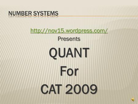 PresentsQUANTFor CAT 2009.