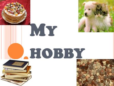 My hobby.