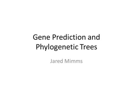 Gene Prediction and Phylogenetic Trees