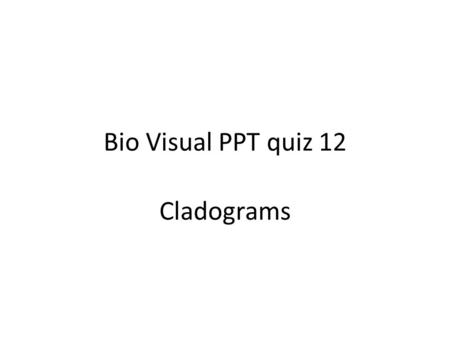 Bio Visual PPT quiz 12 Cladograms. Question 1: Which node represents the most recent common ancestor of terminal taxa A and B? A. node 1 B. node 2 C.